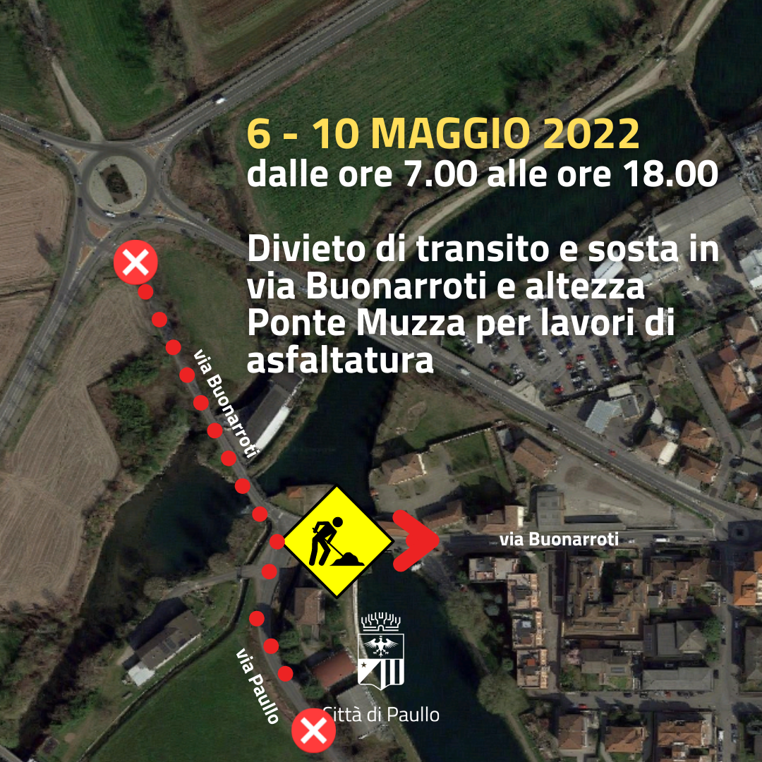 Divieto di transito e sosta in via Buonarroti e Ponte Muzza