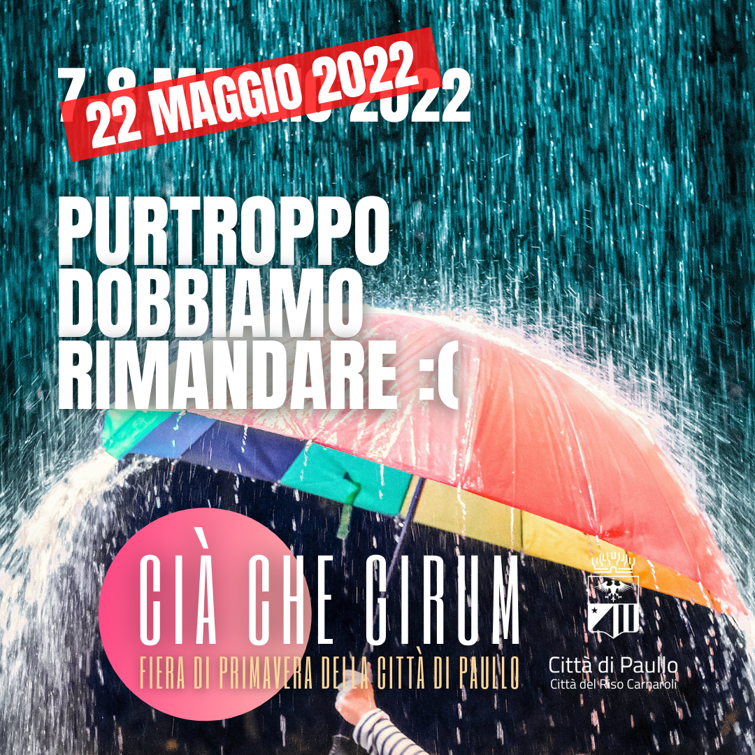 Cià Che Girum rimandato al 22 maggio 2022