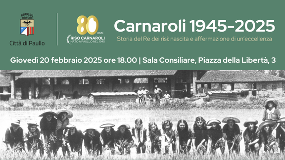 Convegno Carnaroli 1945-2025. Storia del Re dei risi: nascita e affermazione di un’eccellenza